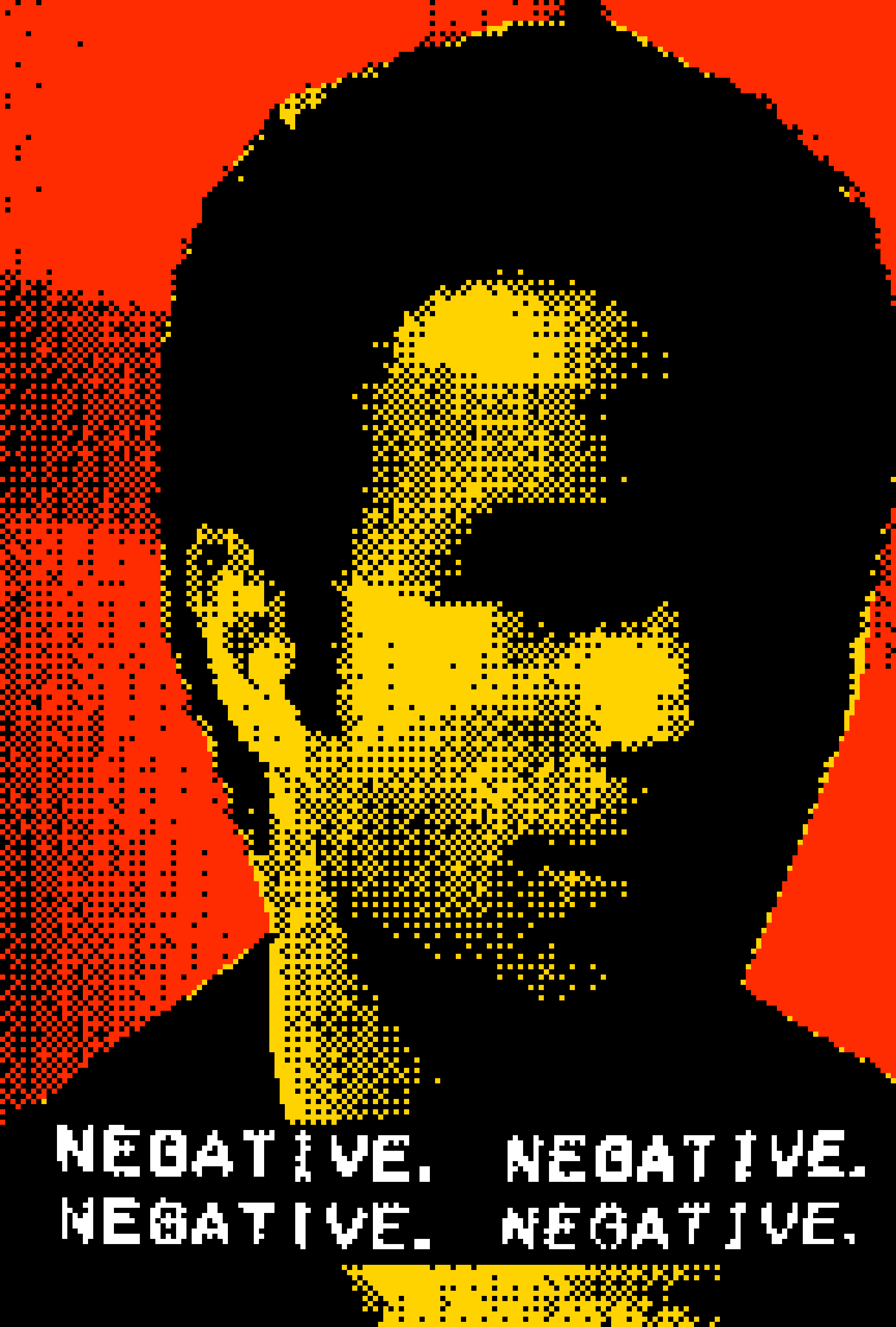 NEGATIVE. NEGATIVE. NEGATIVE. NEGATIVE